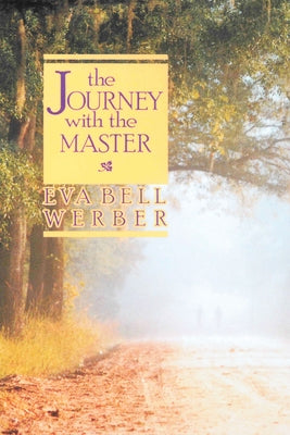 Journey with the Master by Werber, Eva B.