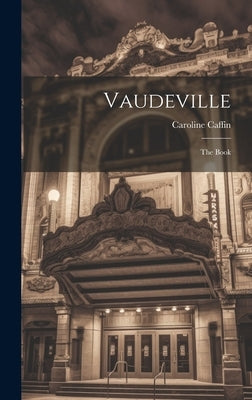 Vaudeville: The Book by Caffin, Caroline