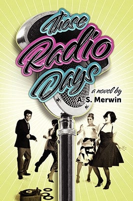 Those Radio Days by Merwin, A. S.