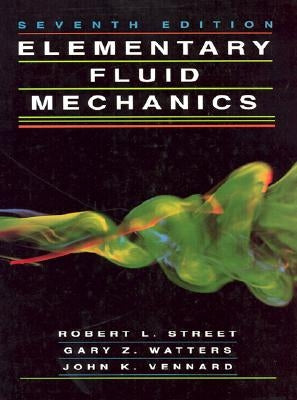 Elementary Fluid Mechanics by Street, Robert L.
