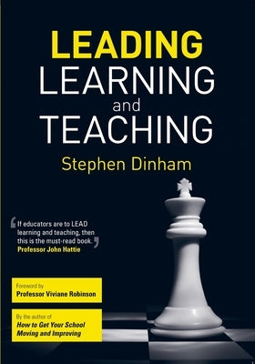 Leading Learning and Teaching by Dinham, Stephen