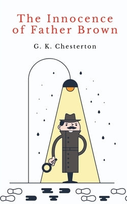 The Innocence of Father Brown by K, G.