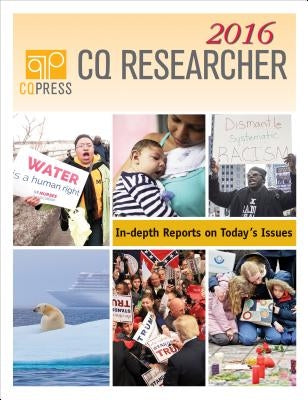CQ Researcher Bound Volume 2016 by Researcher, Cq
