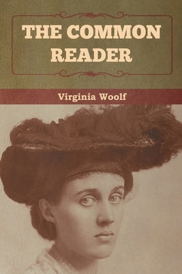 The Common Reader by Woolf, Virginia