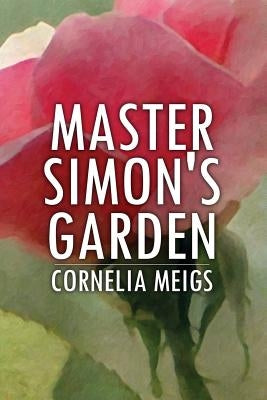 Master Simon's Garden by Meigs, Cornelia