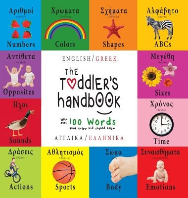 The Toddler's Handbook: Bilingual (English / Greek) (Angliká / Elliniká) Numbers, Colors, Shapes, Sizes, ABC Animals, Opposites, and Sounds, w by Martin, Dayna