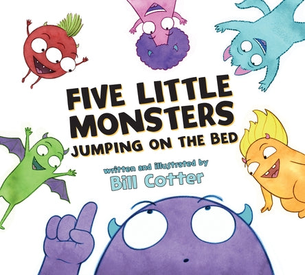 Five Little Monsters Jumping on the Bed by Cotter, Bill