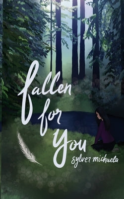 Fallen For You by Michaela, Sylver