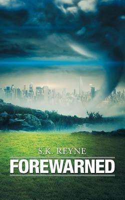 Forewarned by Reyne, S. K.
