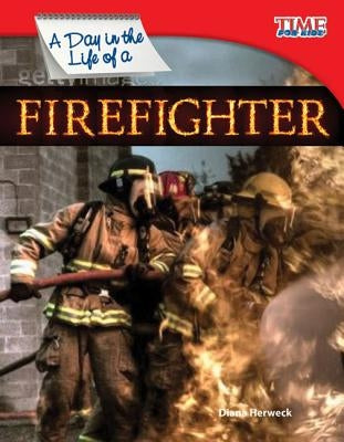 A Day in the Life of a Firefighter by Herweck, Diana