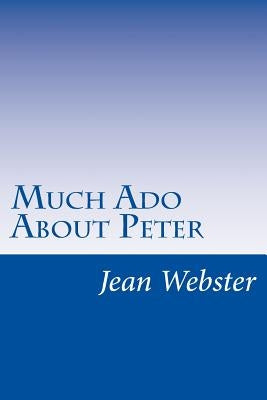 Much Ado About Peter by Webster, Jean