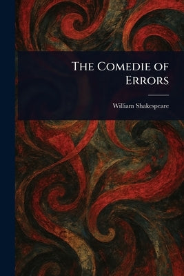 The Comedie of Errors by Shakespeare, William