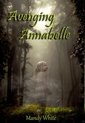 Avenging Annabelle by White, Mandy