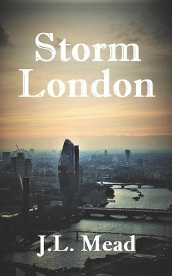 Storm London by Mead, J. L.