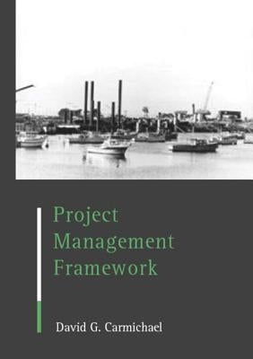 Project Management Framework by Carmichael, D. G.