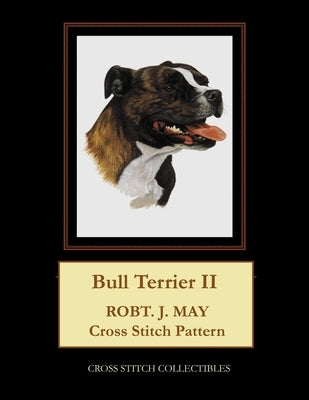 Bull Terrier II: Robt. J. May Cross Stitch Pattern by George, Kathleen