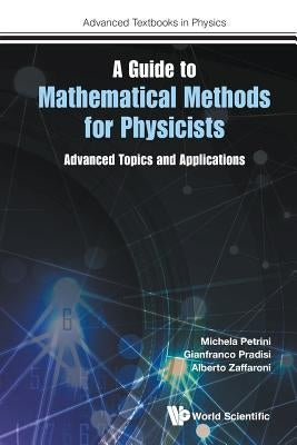 A Guide to Mathematical Methods for Physicists by Petrini Michela