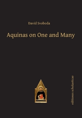 Aquinas on One and Many by Svoboda, David