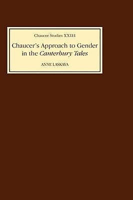 Chaucer's Approach to Gender in the Canterbury Tales by Laskaya, Anne