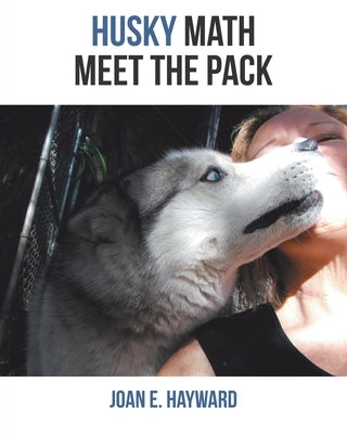 Husky Math Meet the Pack by Hayward, Joan E.