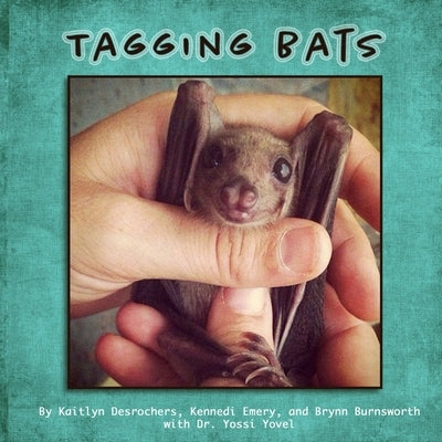 Tagging Bats by Emery, Kennedi