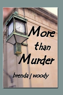 More Than Murder by Woody, Brenda J.