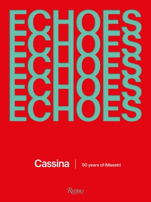Echoes: Cassina. 50 Years of Imaestri by Mietton, Ivan
