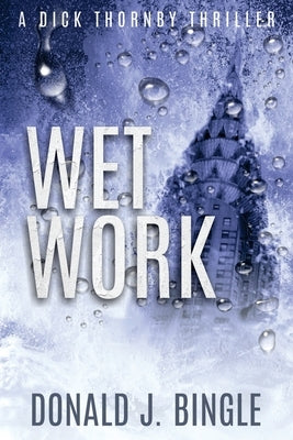 Wet Work by Bingle, Donald J.