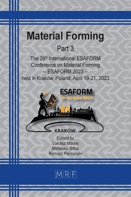 Material Forming - ESAFORM 2023 - Part 3 by Madej, Lukasz