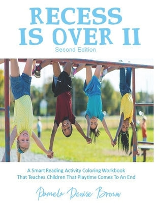 Recess Is Over II by Brown, Pamela Denise