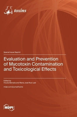 Evaluation and Prevention of Mycotoxin Contamination and Toxicological Effects by Berrada, Houda