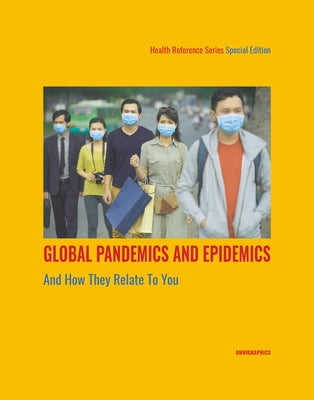 Global Pandemics and Epidemics and How They Relate to You by Williams, Angela