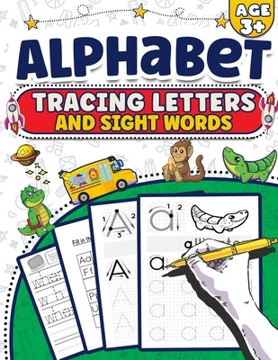 Alphabet Tracing Letters And Sight Words: Handwriting Practice Workbook Preschool - Learn To Write The Alphabet Kindergarten Pre K, Kids Ages 3-5 Read by Publishing, Flyerprodco
