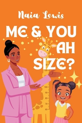 Me and You ah Size? by Lewis, Naia