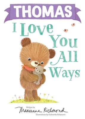 Thomas I Love You All Ways by Richmond, Marianne
