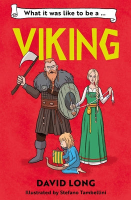 What It Was Like to Be a Viking by Long, David