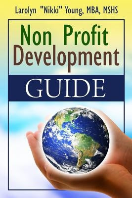 Non-Profit Development Guide by Young, Larolyn