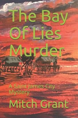 The Bay of Lies Murder: A Saint James City Mystery by Grant, Mitch