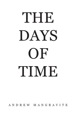The Days of Time by Mangravite, Andrew