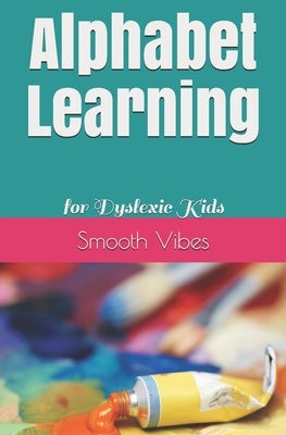 Alphabet Learning: for Dyslexic Kids by Vibes, Smooth