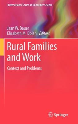 Rural Families and Work: Context and Problems by Bauer, Jean W.