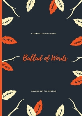 Ballad of Words by D. Florientine, Dayana