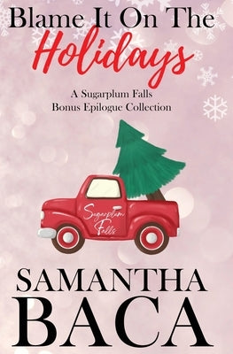 Blame It On The Holidays (Special Edition) by Baca, Samantha