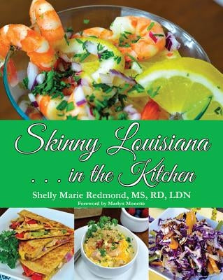 Skinny Louisiana . . . in the Kitchen by Redmond, Shelly