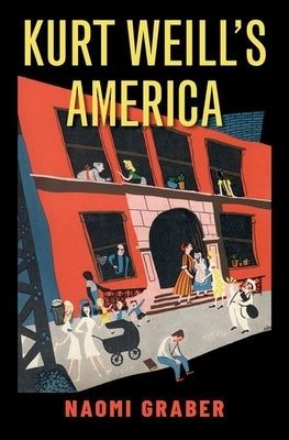 Kurt Weill's America by Graber, Naomi