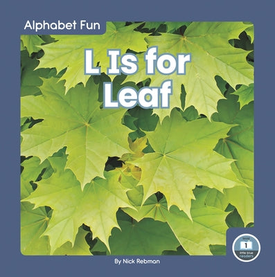 L Is for Leaf by Rebman, Nick