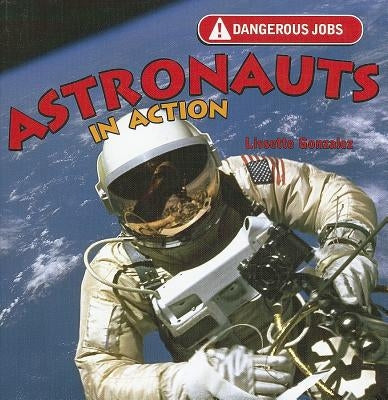 Astronauts in Action by Gonzalez, Lissette