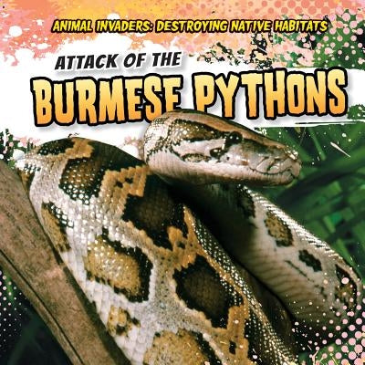 Attack of the Burmese Pythons by Jankowski, Matt