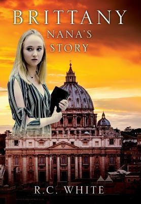 Brittany, Nana's Story by White, R. C.