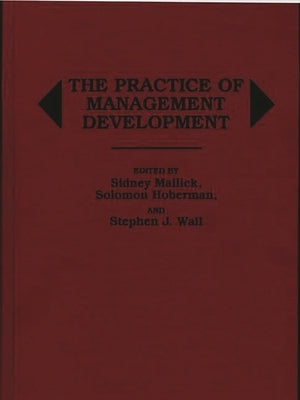 The Practice of Management Development by Mailick, Sidney